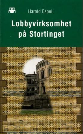 Lobbyvirksomhet på Stortinget : lange linjer og aktuelle perspektiver med hovedvekt på næringsinteresser og næringspolitikk