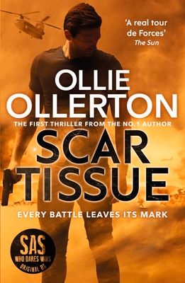 Scar Tissue : The Debut Thriller from the No.1 Bestselling Author and Star of SAS: Who Dares Wins
