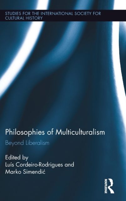 Philosophies of Multiculturalism : Beyond Liberalism