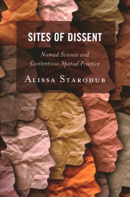 Sites of Dissent : Nomad Science and Contentious Spatial Practice