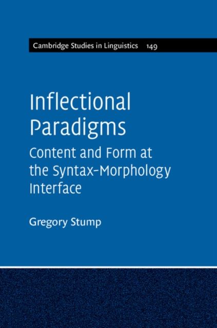 Inflectional Paradigms : Content and Form at the Syntax-Morphology Interface