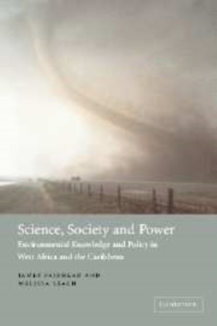 Science, Society and Power : Environmental Knowledge and Policy in West Africa and the Caribbean