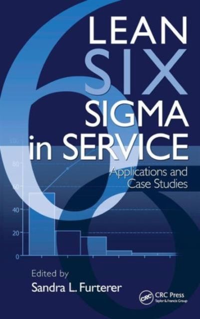 Lean Six Sigma in Service : Applications and Case Studies