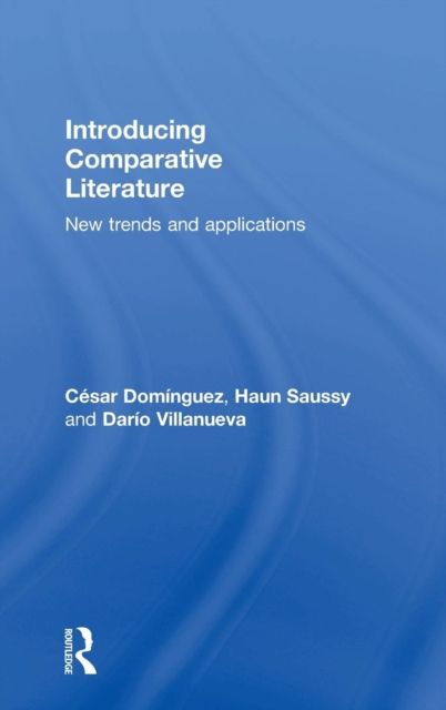 Introducing Comparative Literature : New Trends and Applications