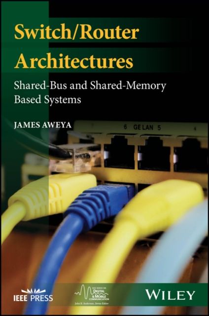 Switch/Router Architectures : Shared-Bus and Shared-Memory Based Systems
