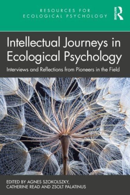 Intellectual Journeys in Ecological Psychology : Interviews and Reflections from Pioneers in the Field