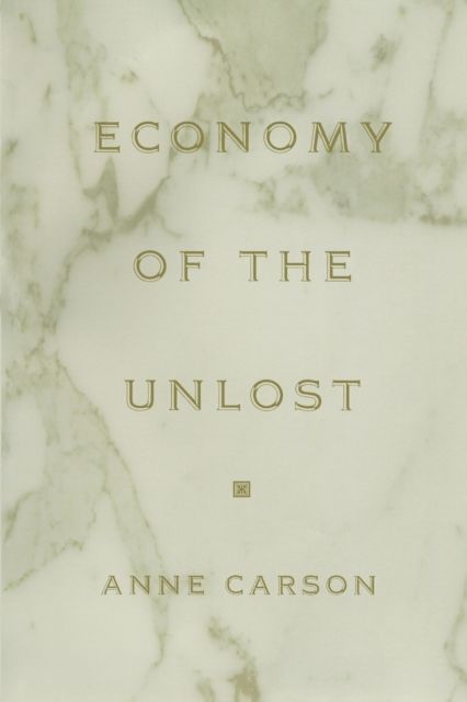 Economy of the Unlost : (Reading Simonides of Keos with Paul Celan)