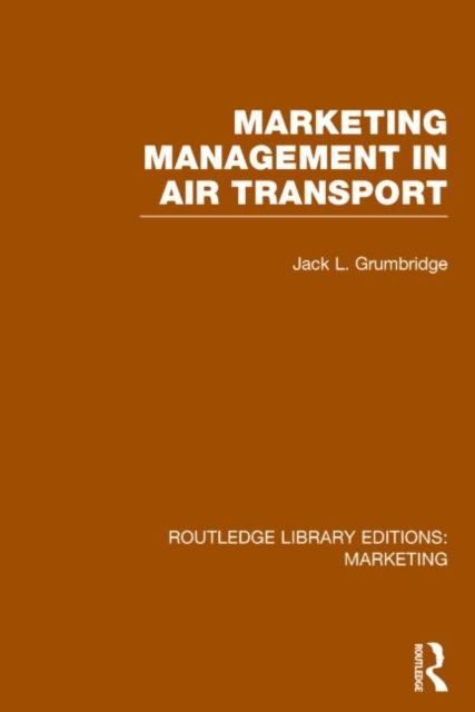 Marketing Management in Air Transport (RLE Marketing)