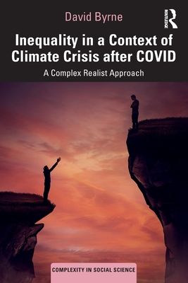 Inequality in a Context of Climate Crisis after COVID : A Complex Realist Approach