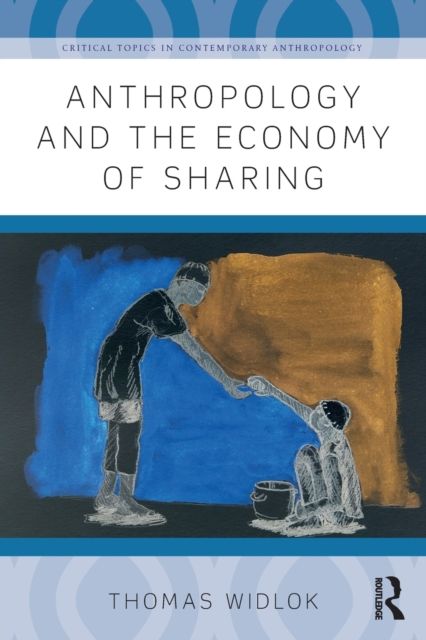 Anthropology and the Economy of Sharing