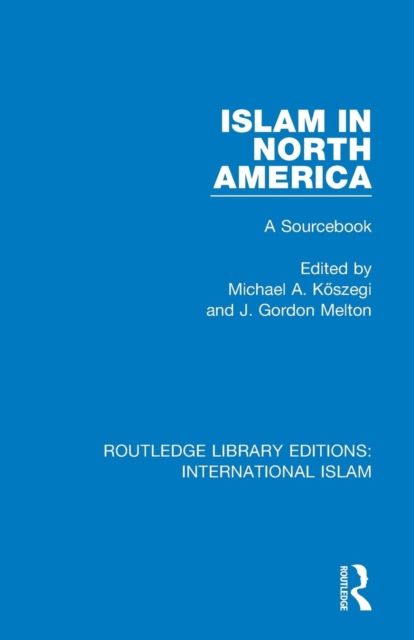 Islam in North America : A Sourcebook