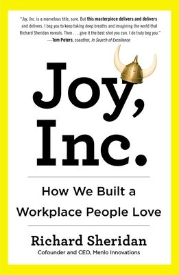 Joy, Inc : How We Built a Workplace People Love