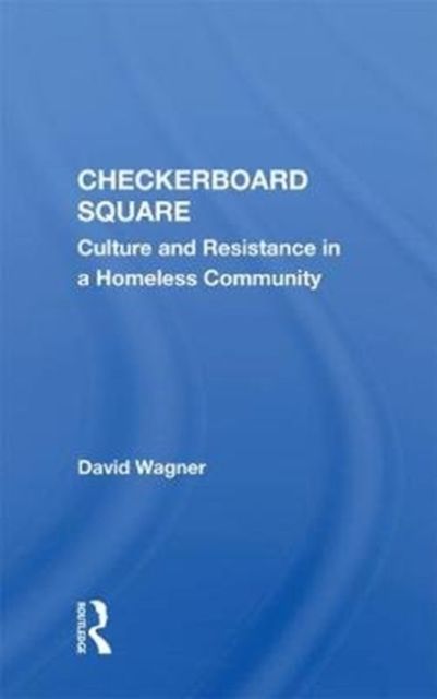 Forsidebilde av Checkerboard Square : Culture And Resistance In A Homeless Community