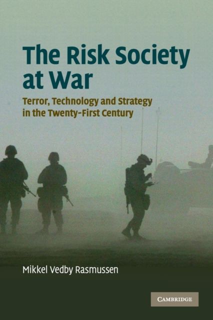Forsidebilde av The Risk Society at War : Terror, Technology and Strategy in the Twenty-First Century