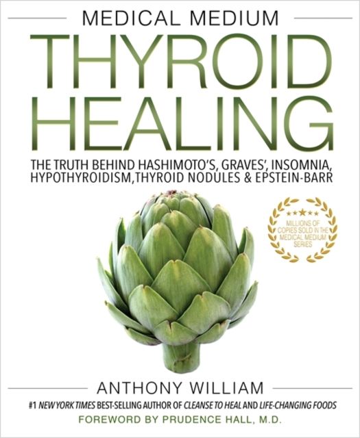Forsidebilde av Medical Medium Thyroid Healing : The Truth behind Hashimoto's, Graves', Insomnia, Hypothyroidism, Thyroid Nodules & Epstein-Barr