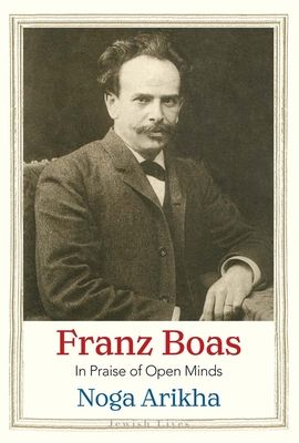 Franz Boas : In Praise of Open Minds