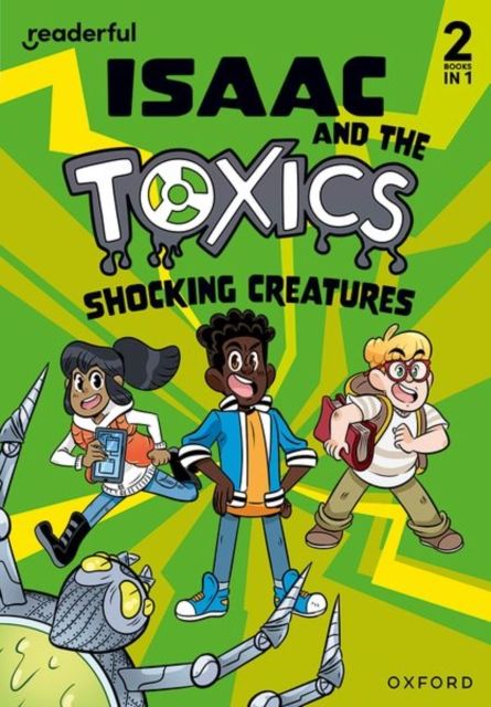 Readerful Rise: Oxford Reading Level 6: Isaac and the Toxics: Shocking Creatures