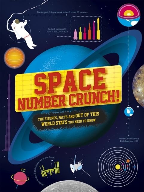 Space Number Crunch! : The figures, facts and out of this world stats