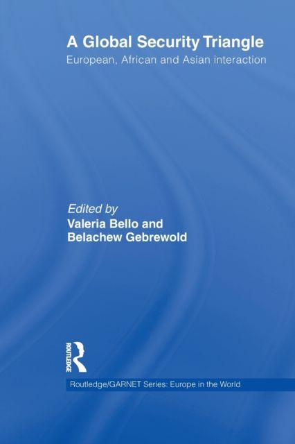 A Global Security Triangle : European, African and Asian interaction