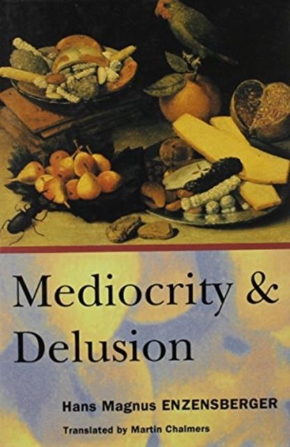 Mediocrity and Delusion : Collected Diversions