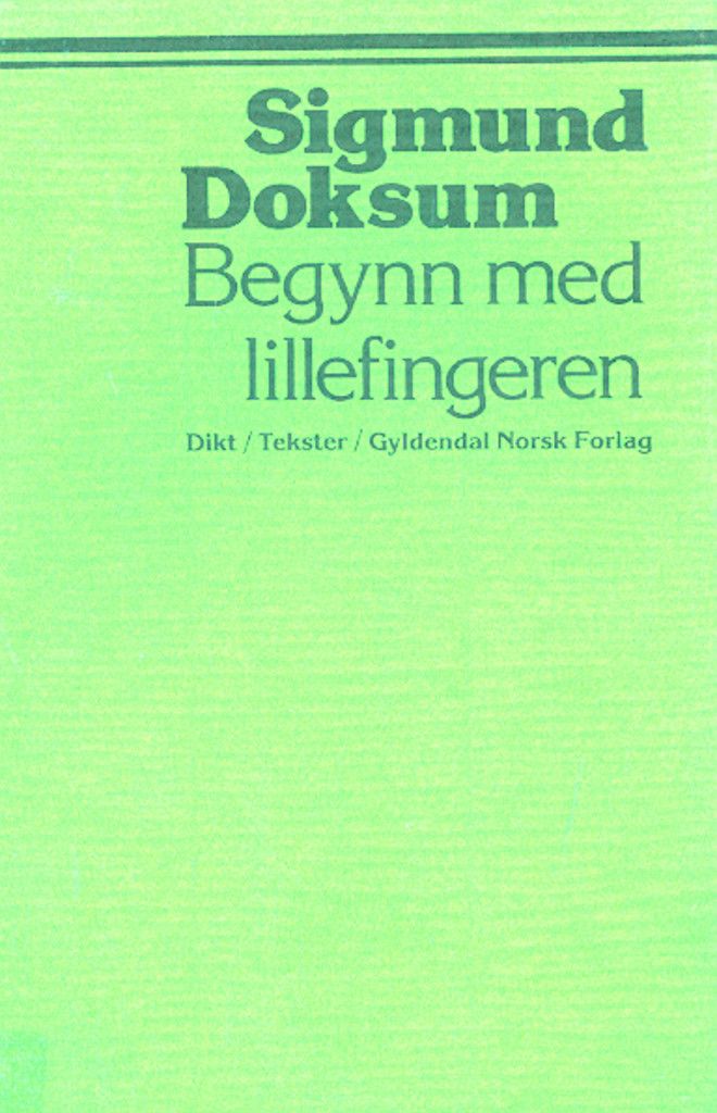 Begynn med lillefingeren : dikt, tekster