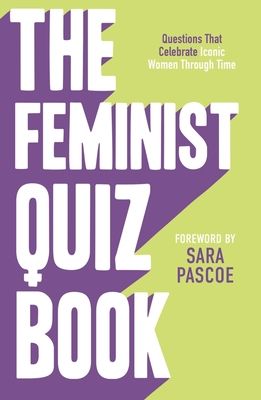 Forsidebilde av The Feminist Quiz Book : Foreword by Sara Pascoe!