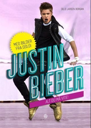 Justin Bieber : alt du må vite!