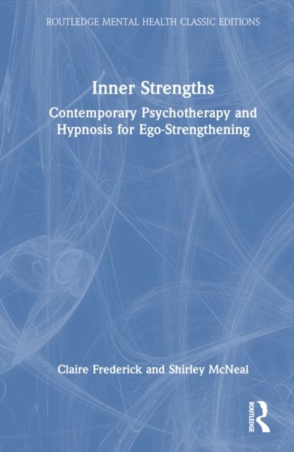 Inner Strengths : Contemporary Psychotherapy and Hypnosis for Ego-Strengthening