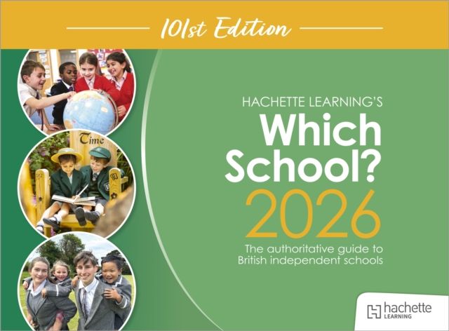 Which School? 2026: The authoritative guide to British independent schools
