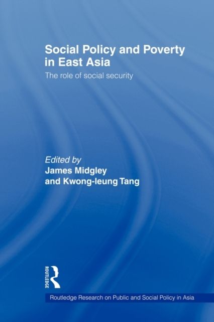 Social Policy and Poverty in East Asia : The Role of Social Security