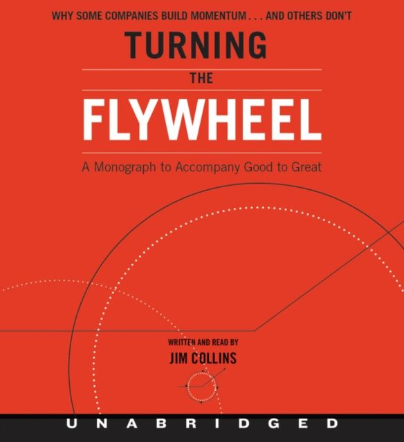 Turning the Flywheel CD : A Monograph to Accompany Good to Great