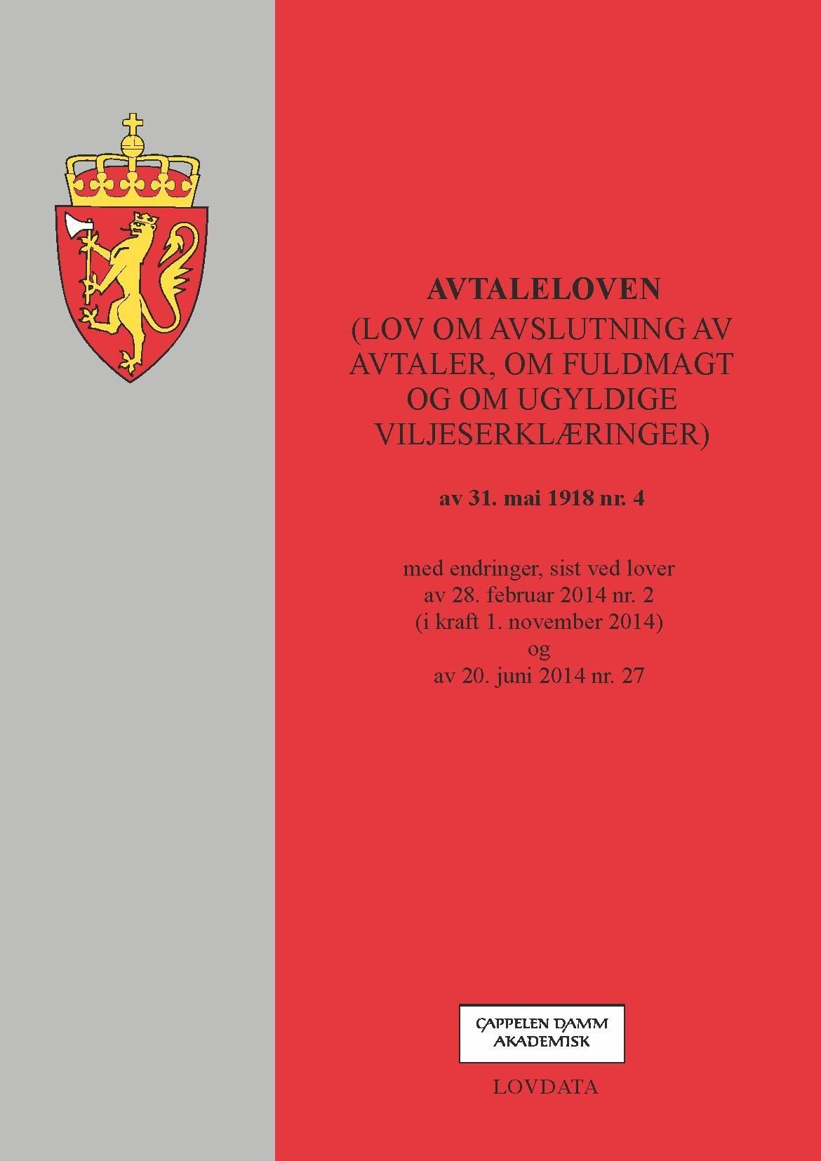 Avtaleloven : (lov om avslutning av avtaler, om fuldmakt og om ugyldige viljeserklæringer) av 31. mai 1918 nr. 4 : med endringer, sist ved lover av 28. februar 2014 nr. 2 (i kraft 1. november 2014) og av 20. juni 2014 nr. 27