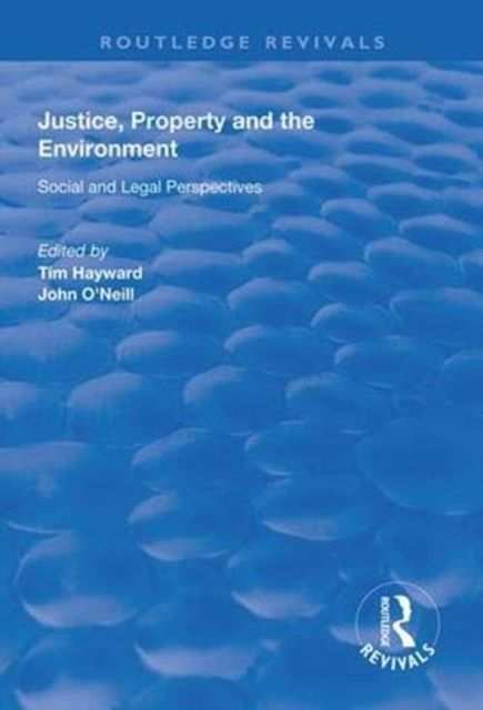 Justice, Property and the Environment : Social and Legal Perspectives