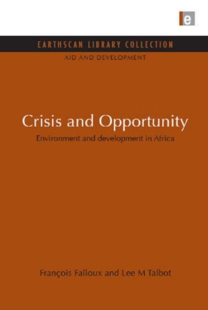 Crisis and Opportunity : Environment and development in Africa