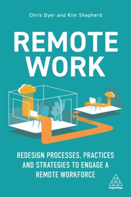 Forsidebilde av Remote Work : Redesign Processes, Practices and Strategies to Engage a Remote Workforce