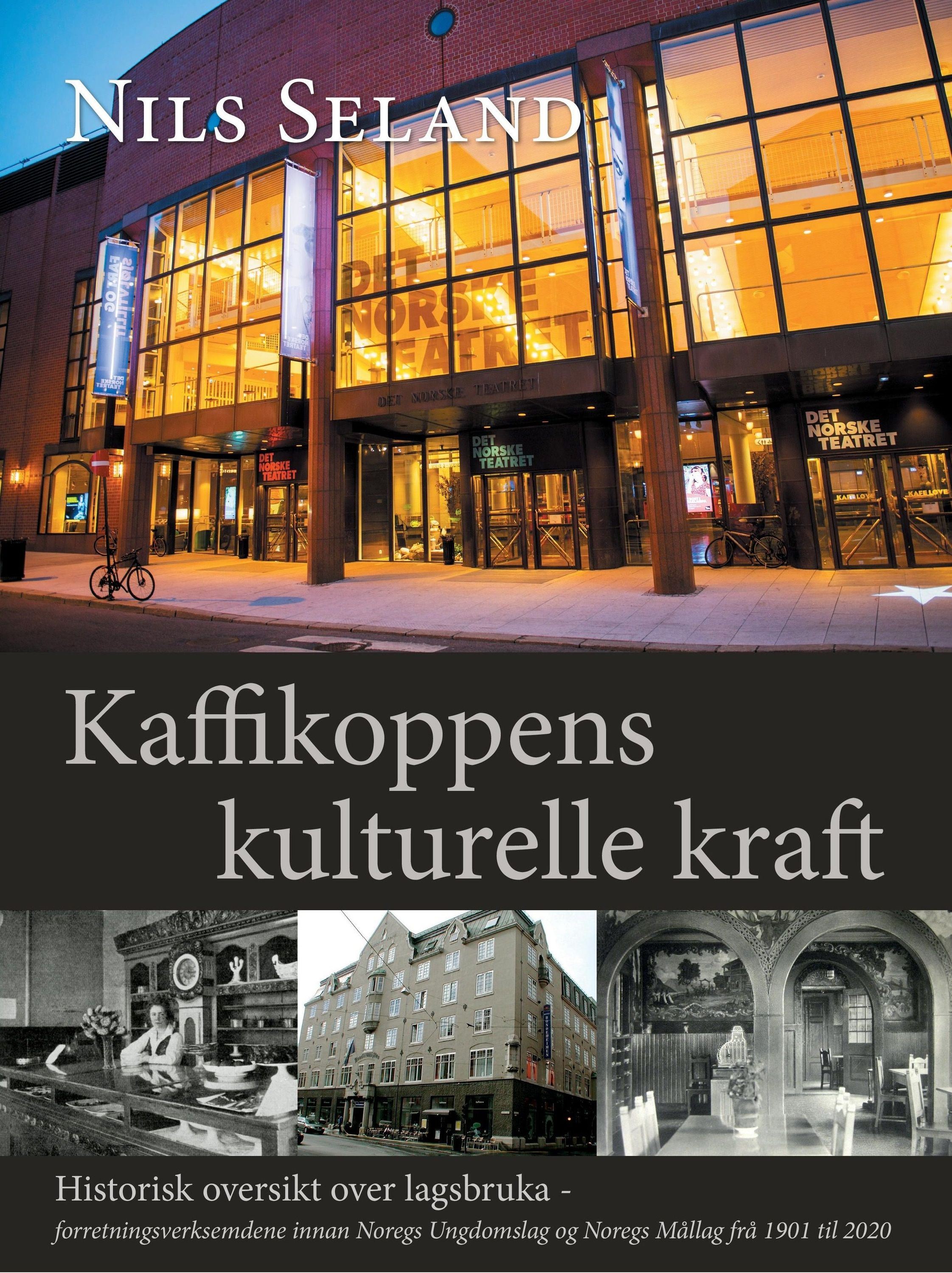 Kaffikoppens kulturelle kraft : historisk oversikt over lagsbruka - forretningsverksemdene innan Noregs Ungdomslag og Noregs Mållag frå 1901 til 2020