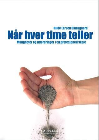 Når hver time teller : muligheter og utfordringer i en profesjonell skole