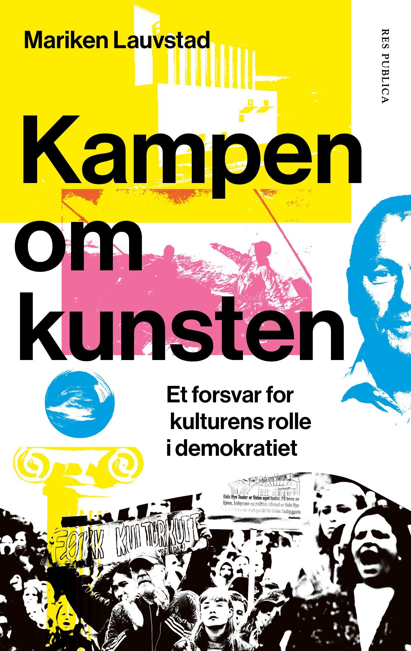 Kampen om kunsten : et forsvar for kulturens rolle i demokratiet