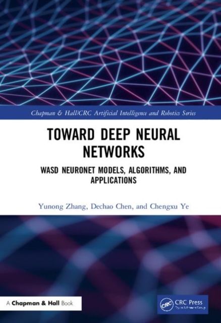 Toward Deep Neural Networks : WASD Neuronet Models, Algorithms, and Applications