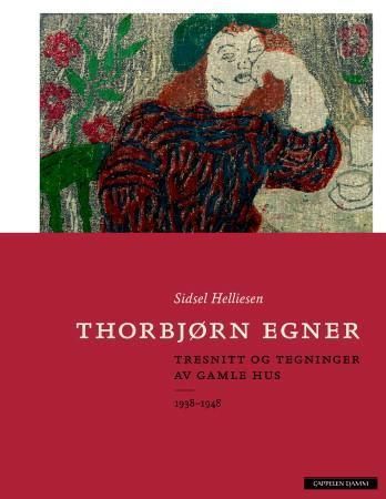 Thorbjørn Egner : tresnitt og tegninger av gamle hus : 1938-1948