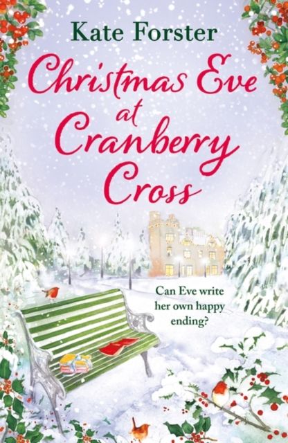 Christmas Eve at Cranberry Cross : A gorgeous and cosy romance that will warm your heart!