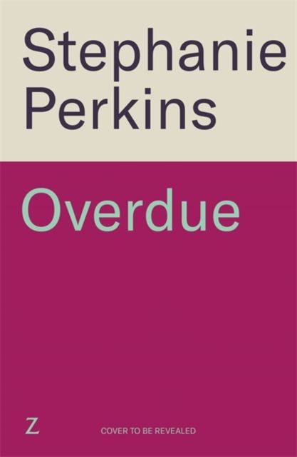 Overdue : The debut adult romance from the author of ANNA AND THE FRENCH KISS