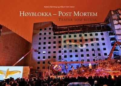 Høyblokka - post mortem : teater som ritual
