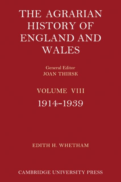 The Agrarian History of England and Wales: Volume 8, 1914–1939