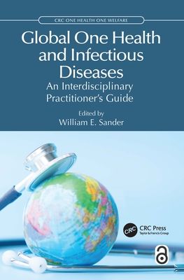 Global One Health and Infectious Diseases : An Interdisciplinary Practitioner’s Guide