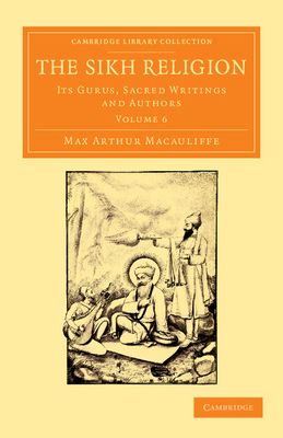 The Sikh Religion : Its Gurus, Sacred Writings and Authors