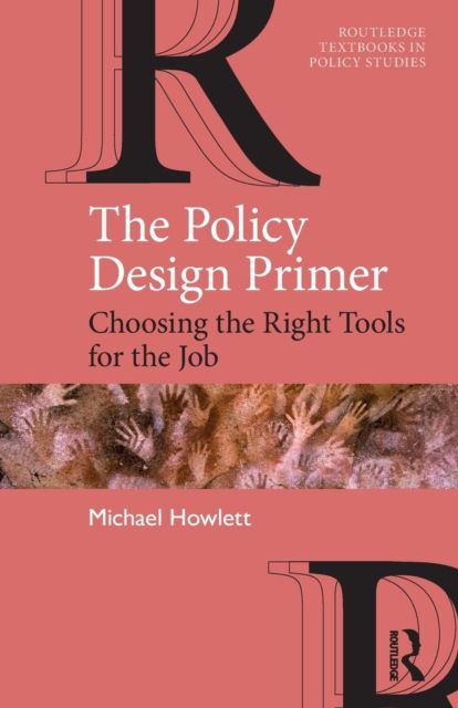 The Policy Design Primer : Choosing the Right Tools for the Job