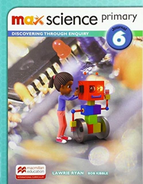 Max Science primary Journal 6 : Discovering through Enquiry