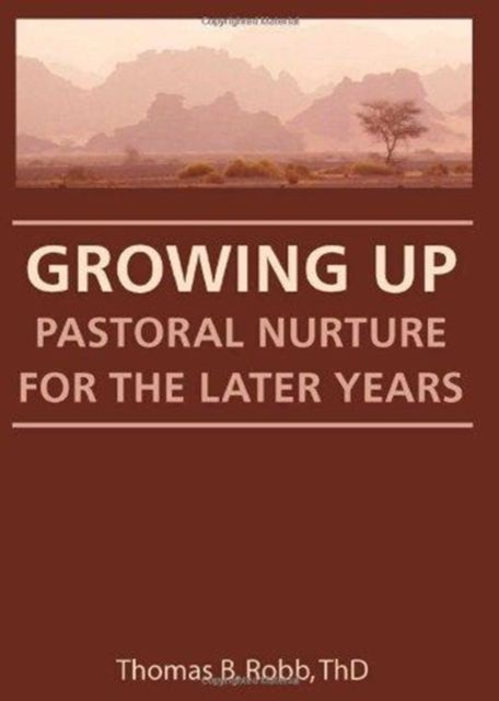 Growing Up : Pastoral Nurture for the Later Years