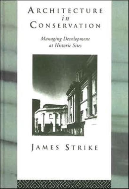 Architecture in Conservation : Managing Development at Historic Sites